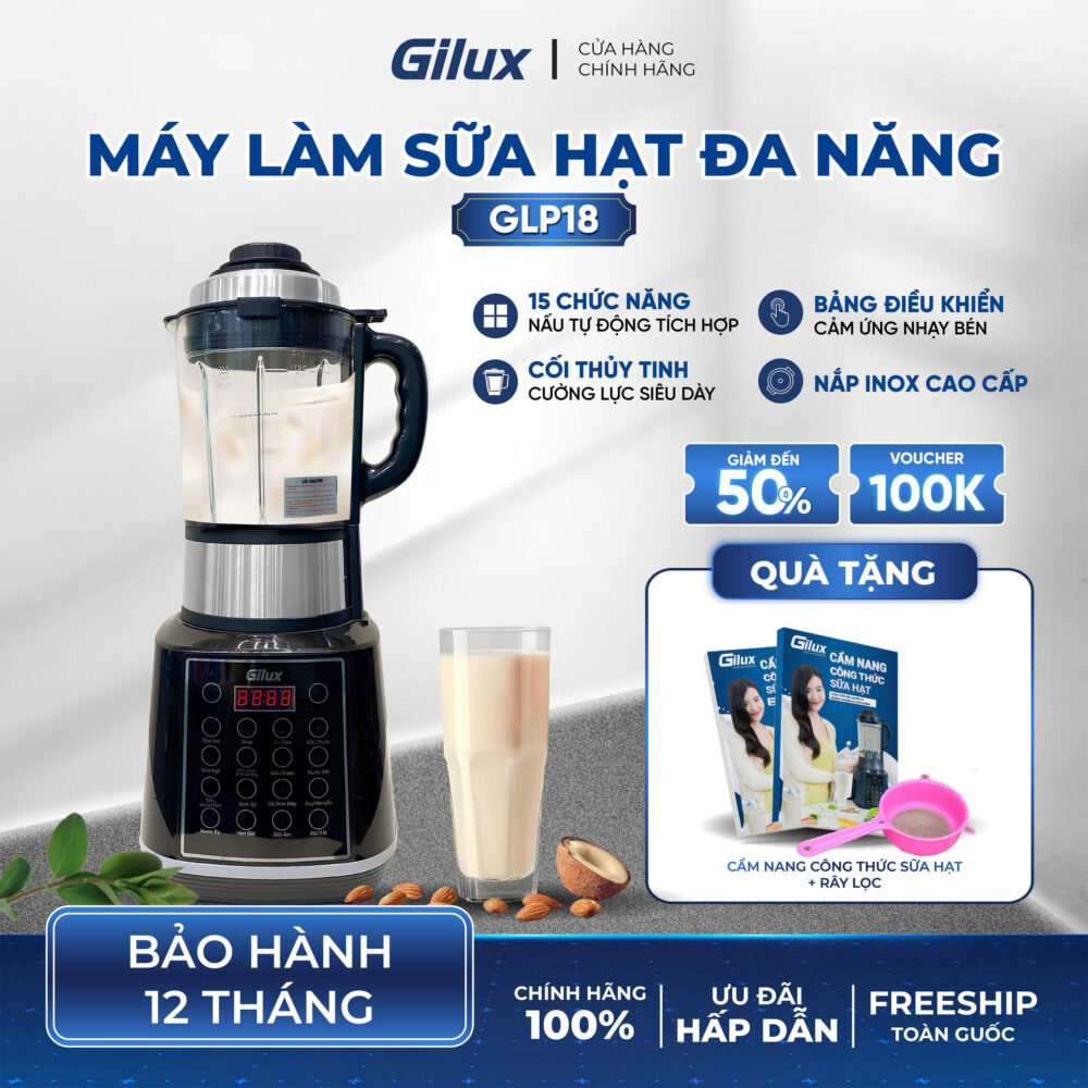 Máy làm sữa hạt đa năng Gilux GLP18 - 15in1 Nắp inox xịn sò - Nấu sữa hạt, Nấu cháo - Soup, Xay sinh tố