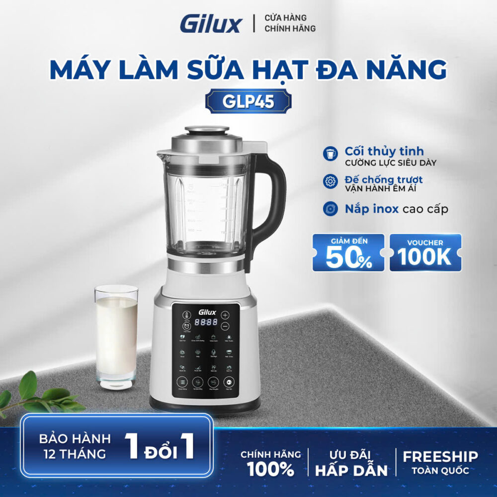 Máy Làm Sữa Hạt Gilux GLP45 – Đa Năng, Tiện Lợi, Giữ Trọn Dinh Dưỡng
