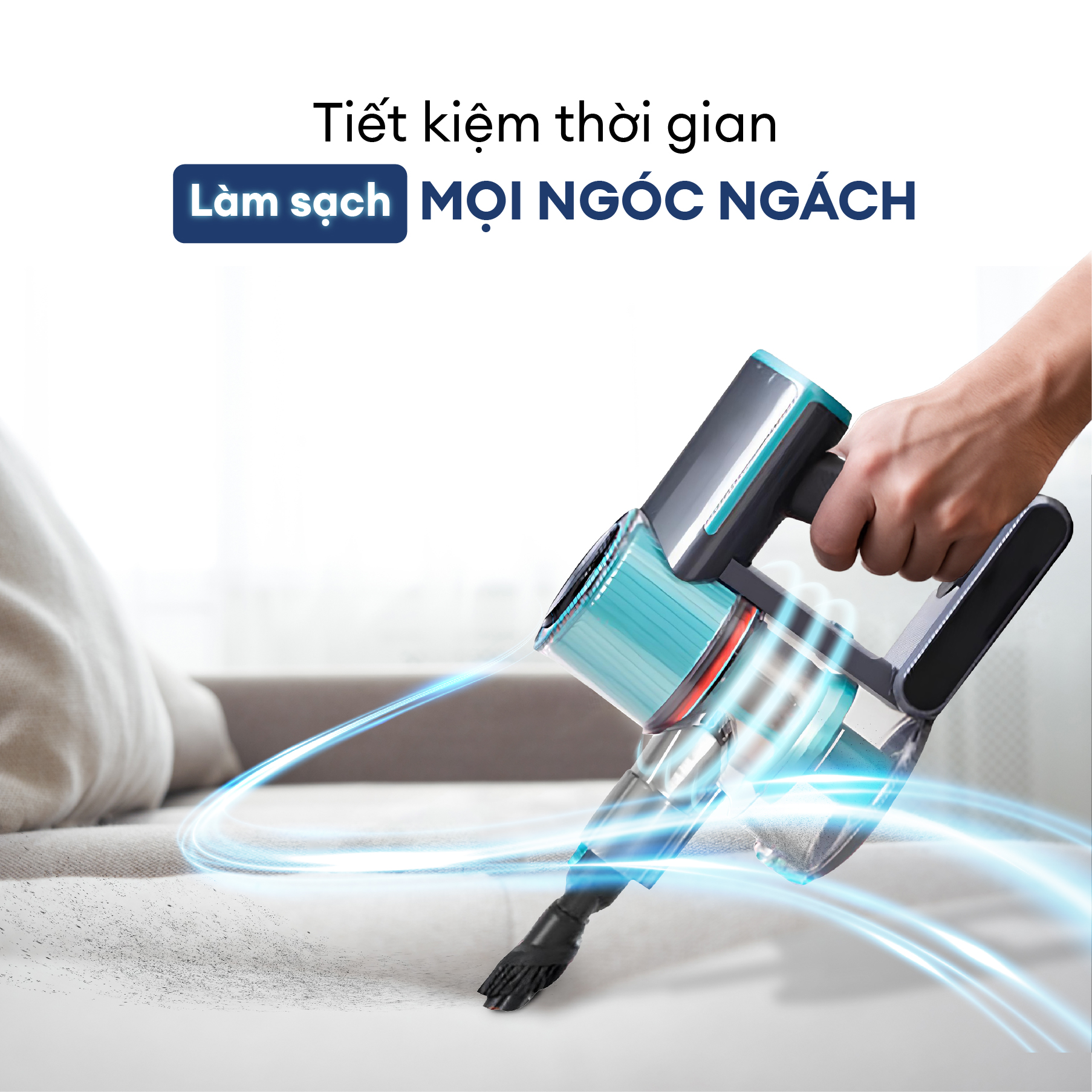 Máy hút bụi giúp tiết kiệm thời gian và làm sạch mọi ngóc ngách