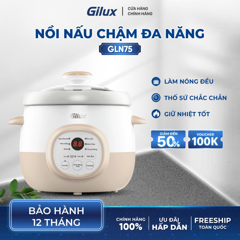 NỒI NẤU CHẬM GILUX GLN75 – GIỮ TRỌN DINH DƯỠNG, TIỆN LỢI CHO MỌI GIA ĐÌNH